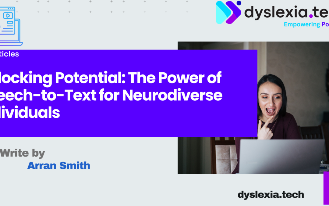 Unlocking Potential: The Power of Speech-to-Text for Neurodiverse Individuals